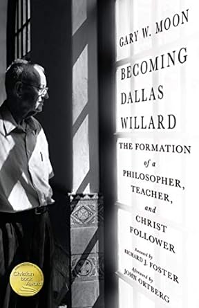 Becoming Dallas Willard The Formation of a Philosopher, Teacher, and Christ Follower book